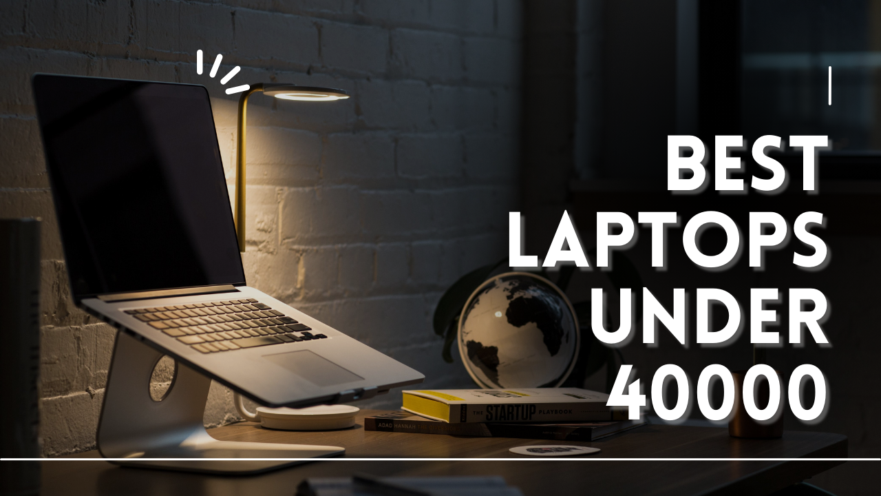 best Laptops under 40000